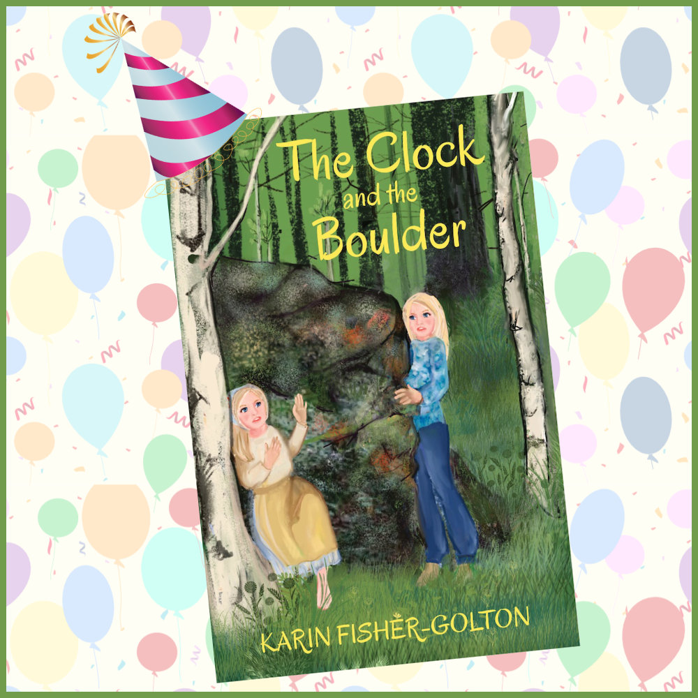 Cover of The Clock and the Boulder. (An image of two girls in the woods, looking at each other from opposite sides of a boulder, one in old-fashioned dress with an apron, the other in modern sweat pants and a tie-dye shirt.) A birthday party hat appears on the corner of the book, and the background is balloons.